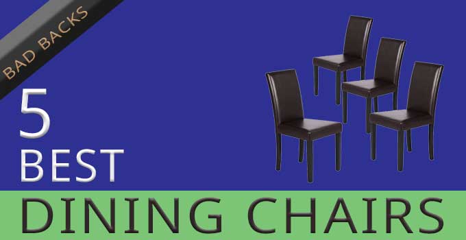 best dining chairs for badbacks